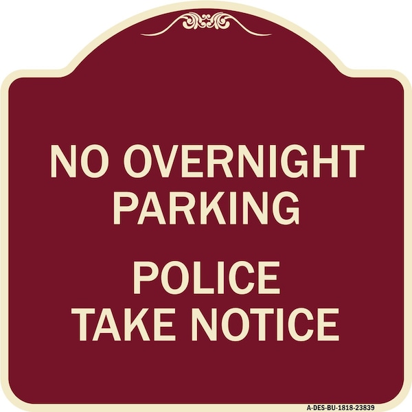 Signmission No Overnight Parking Police Take Heavy-Gauge Aluminum Architectural Sign, 18" x 18", BU-1818-23839 A-DES-BU-1818-23839 - main
